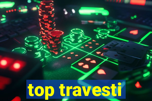 top travesti